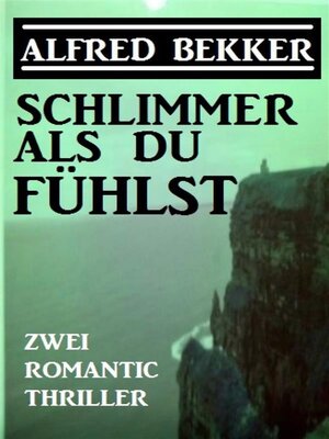 cover image of Schlimmer als du fühlst--Zwei Romantic Thriller